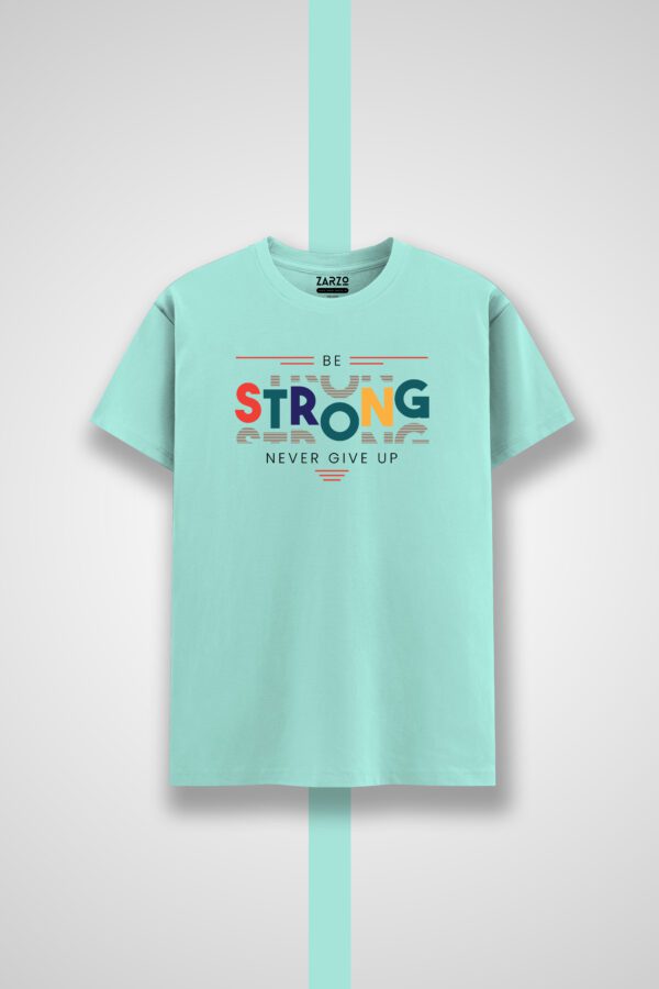 Be Strong Motivational Round Neck T-shirt