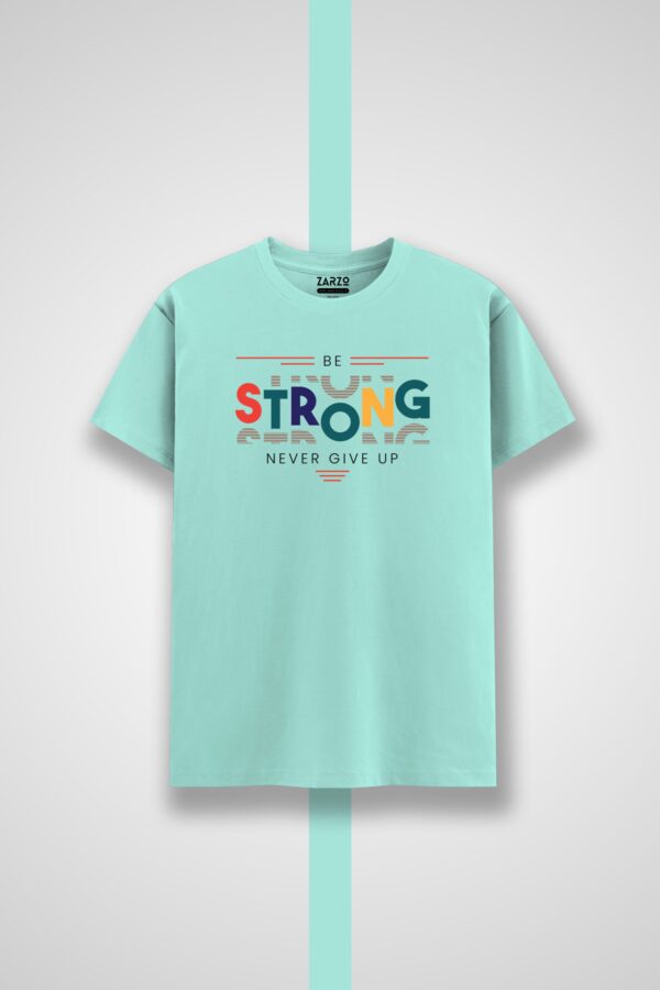Be Strong Motivational Round Neck T-shirt